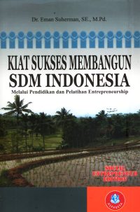 Kiat Sukses Membangun SDM Indonesia