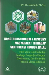 Konstruksi Hukum Dan Respon Masyarakat Terhadap Sertifikasi Produk Halal