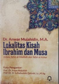 Lokalitas Kisah Ibrahim dan Musa (Antara Tafsir Al-Misbah dan Tafsir Al-Azhar)