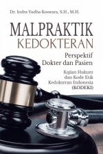 Malpraktik-Kedokteran-Perspektif-Dokter-dan-Pasien-Kajian-Hukum-dan-Kode-Etik-Kedokteran-Indonesia-KODEKI Malpraktik-Kedokteran-Perspektif-Dokter-dan-Pasien-Kajian-Hukum-dan-Kode-Etik-Kedokteran-Indonesia-KODEKI
