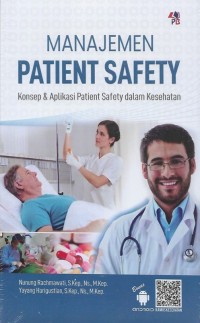 Manajemen Patient Safety : Konsep & Aplikasi Patient Safety dalam Kesehatan