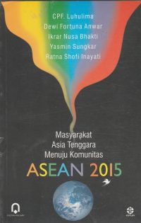 Masyarakat Asia Tenggara Menuju Komunitas ASEAN 2015