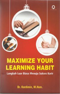 Maximize Your Learning Habit (Langkah Luar Biasa Sukses Karir)