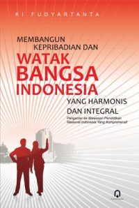 Membangun Kepribadian dan Watak Bangsa Indonesia