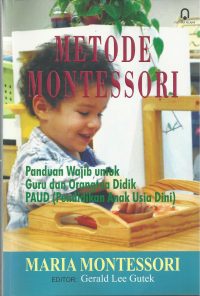 Metode Montessori (Panduan Guru Dan Orang Tua Didik PAUD)