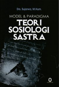 Model Dan Paradigma Teori Sosiologi Sastra