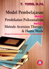 Model Pembelajaran dengan Pendekatan Psikoanalisis Melalui Metode Aversiom Therapy & Homework
