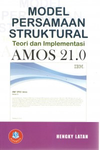 Model Persamaan Struktural Teori dan Implementasi AMOS 21.0