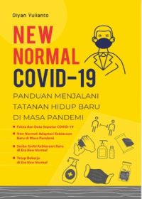 New Normal Covid-19: Panduan Menjalani Tatanan Kehidupan Baru Di Masa Pandemi