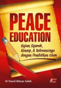 Peace Education : Kajian Sejarah, Konsep, & Relevansinya Dengan Pendidikan Islam