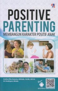 Positive Parenting : Membangun Karakter Positif Anak