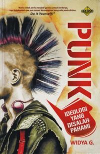 Punk: Ideologi Yang Disalahpahami