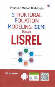 Panduan Mudah Olah Data Struktural Equation Modeling ( SEM ) Dengan LISREL