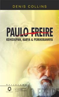 Paulo Freire ( Kehidupan , Karya Dan Pemikirannya ).