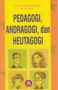 Pedagogi, Andragogi, dan Heutagogi