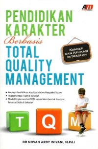 Pendidikan Karakter Berbasis Total Quality Management (TQM): Konsep dan Aplikasi di Sekolah