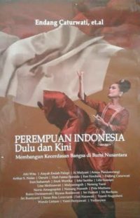 Perempuan Indonesia Dulu dan Kini (Membangun Kecerdasan Bangsa di Bumi Nusantara)