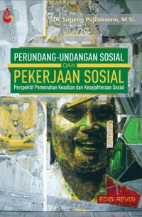 Perundang-Undangan Sosial dan Pekerjaan Sosial Edisi Revisi