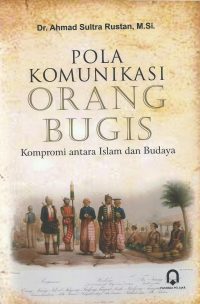 Pola Komunikasi Orang Bugis ( Kompromi Antara Islam Dan Budaya)