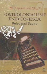 Postkolonialisme Indonesia (Relevansi Sastra)