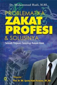 Problematika Zakat Profesi dan Solusinya (Sebuah Tinjauan Sosiologi Hukum Islam)