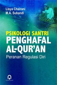 Psikologi Santri Penghafal Al Qur'an Peranan Regulasi Diri
