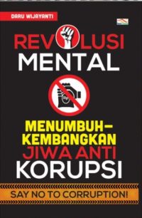 Revolusi Mental: Menumbuhkembangkan Jiwa Antikorupsi