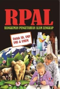 RPAL Rangkuman Pengetahuan Alam Lengkap Untuk SD,SMP,SMU & Umum