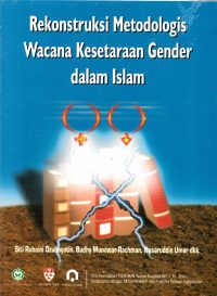 Rekonstruksi Metodologis Wacana Kesetaraan Gender Dalam Islam, Siti Ruhaini dkk-PSW IAIN,