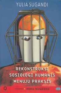 Rekonstruksi Sosiologi Humanis