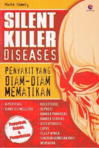SILENT KILLER DISEASE Penyakit yang diam-diam Mematikan