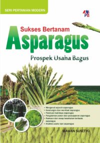 SPM : Sukses Bertanam Asparagus , Prospek Usaha Bagus