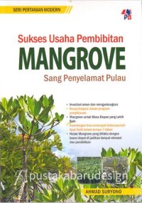 SPM : Sukses Usaha Pembibitan Mangrove , Sang Penyelamat Pulau