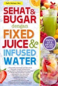 Sehat dan Bugar dengan Fixed Juice dan Infused Water