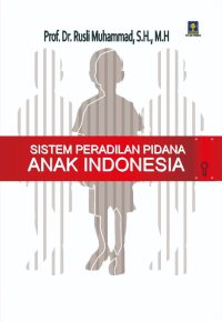 Sistem Peradilan Pidana Anak Indonesia