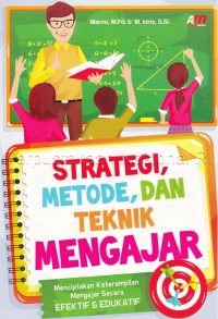 Strategi, Metode, Dan Teknik Mengajar
