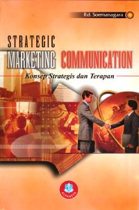 Strategic Marketing Communication (Konsep Strategis & Terapan)