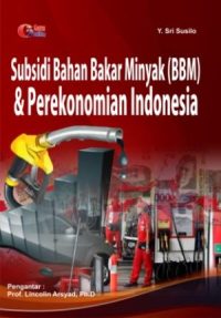 Subsidi Bahan Bakar Minyak (BBM) & Perekonomian Indonesia