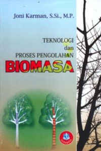 Teknologi dan Proses Pengolahan Biomasa