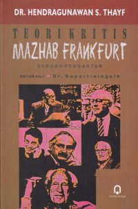 Teori Kritis Mazhab Frankfurt (Sebuah Pengantar)