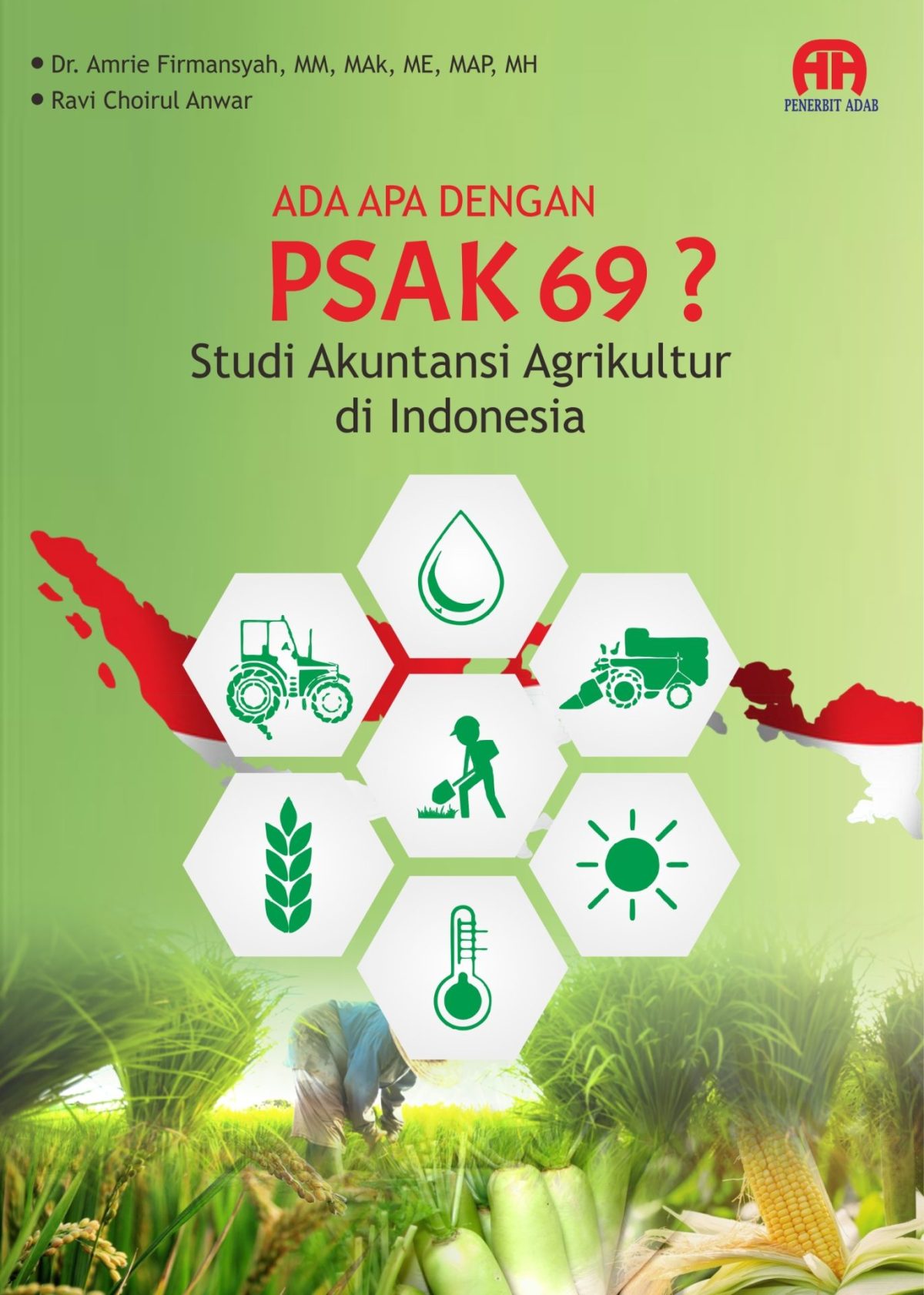 Ada Apa Dengan Psak 69? Studi Akuntansi Agrikultur Di Indonesia
