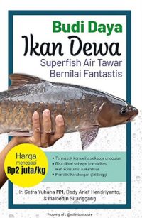 Budidaya Ikan Dewa : Superfish Air Tawar Bernilai Fantastis