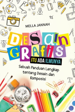 Desain Grafis Itu Ada Ilmunya: Sebuah Panduan Lengkap Tentang Desain ...