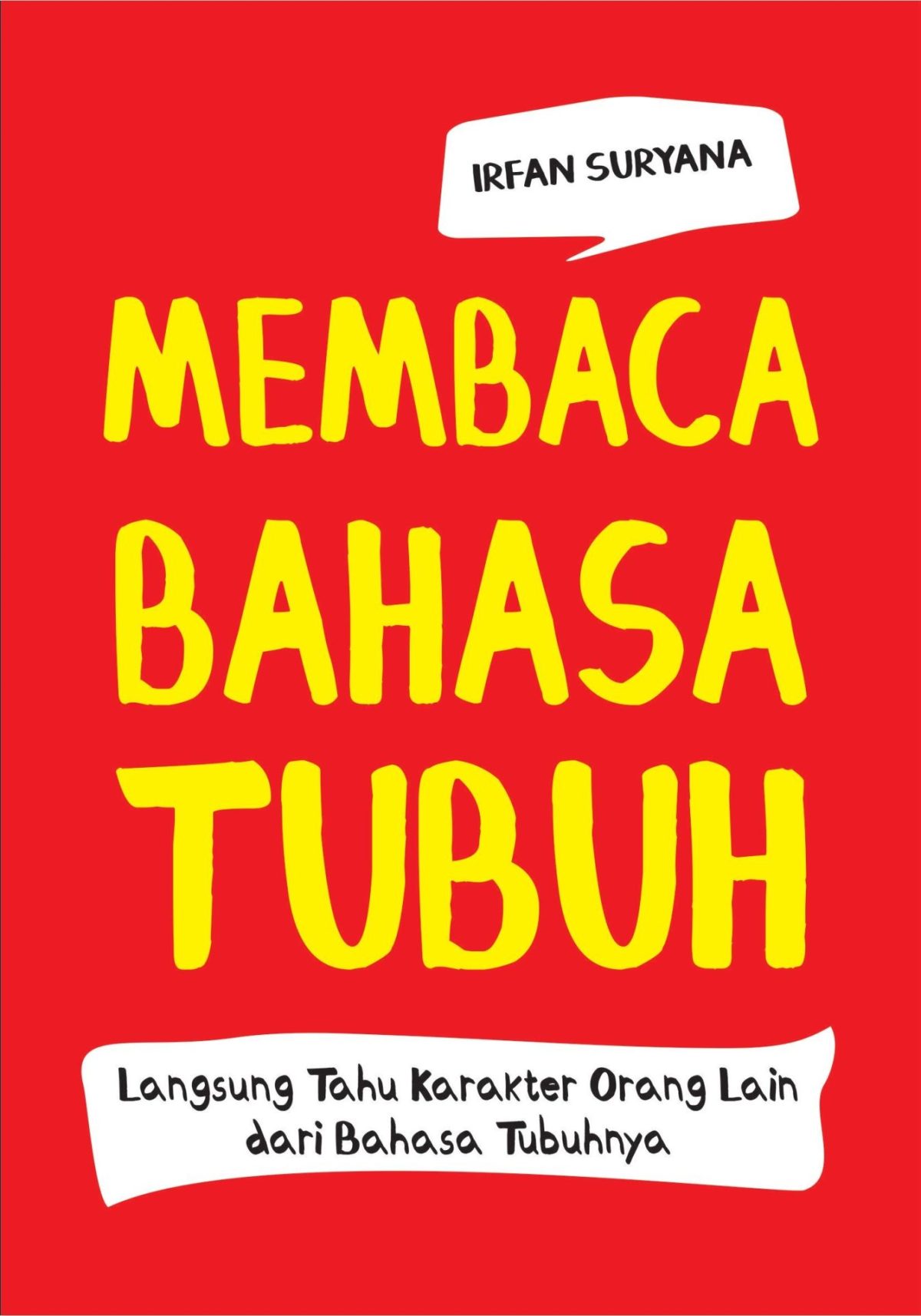 Jurus Ampuh Membaca Bahasa Tubuh Dengan Cepat Dan Akurat: Langsung Tahu Karakter Orang Lain Dari Bahasa Tubuhnya