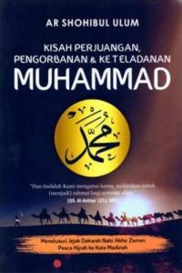 Kisah Perjuangan Pengorbanan & Keteladanan Muhammad