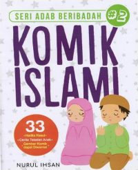 Komik Islami : Seri Adab Beribadah