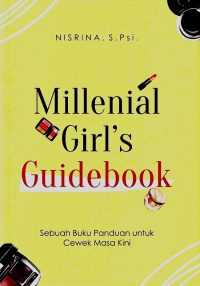 Millenial Girl’S Guidebook: Sebuah Buku Panduan Untuk Cewek Masa Kini