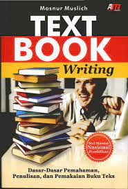Text Book Writing ; Dasar-Dasar Pemahaman, Penulisan, Dan Pemakaian Buku Teks