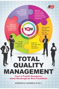 Total Quality Management: Teori Dan Praktek Manajemen Untuk Mendongkrak Mutu Pendidikan