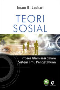 Teori Sosial ( Proses Islamisasi Dalam Sistim Ilmu Pengetahuan)